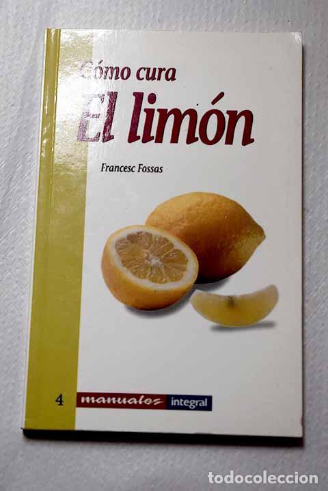 Libros: C&oacute;mo cura el lim&oacute;n: Fossas, Francesc.- Fossas, Francesc