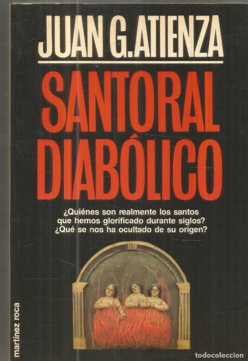 Libros: JUAN G. ATIENZA. SANTORAL DIABOLICO. MARTINEZ ROCA.