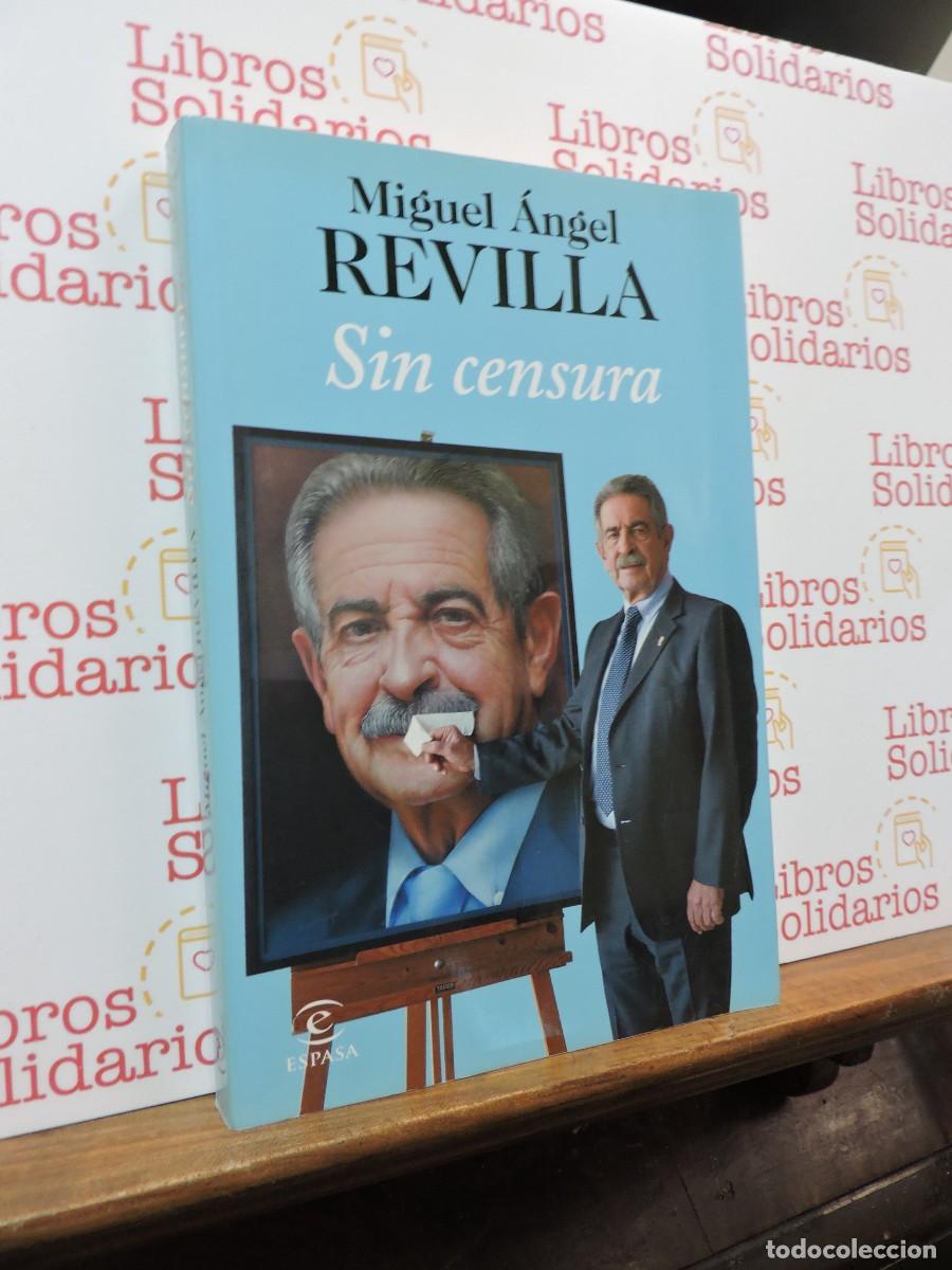 Libros: Sin censura. Miguel &Aacute;ngel Revilla. Ed. Espasa. Barcelona, 2018