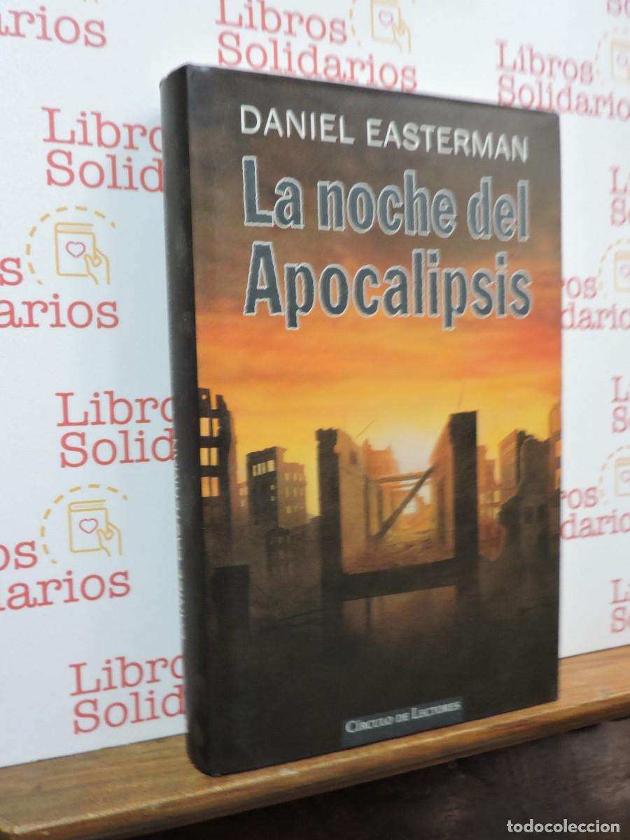 Libros: La noche del Apocalipsis. EASTERMAN, Daniel. Ed. C&iacute;rculo de Lectores. Barcelona, 1997