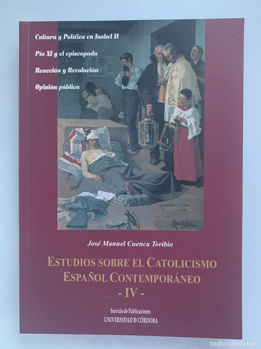 Libros: ESTUDIOS SOBRE EL CATOLICISMO ESPA&Ntilde;OL CONTEMPOR&Aacute;NEO - IV - - Jos&eacute; Manuel Cuenca Toribio