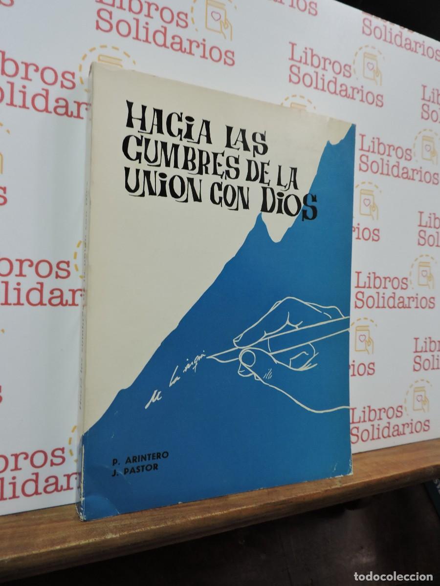 Libros: Hacia las cumbres de la uni&oacute;n con Dios. ARINTERO / PASTOR. Salamanca, 1981