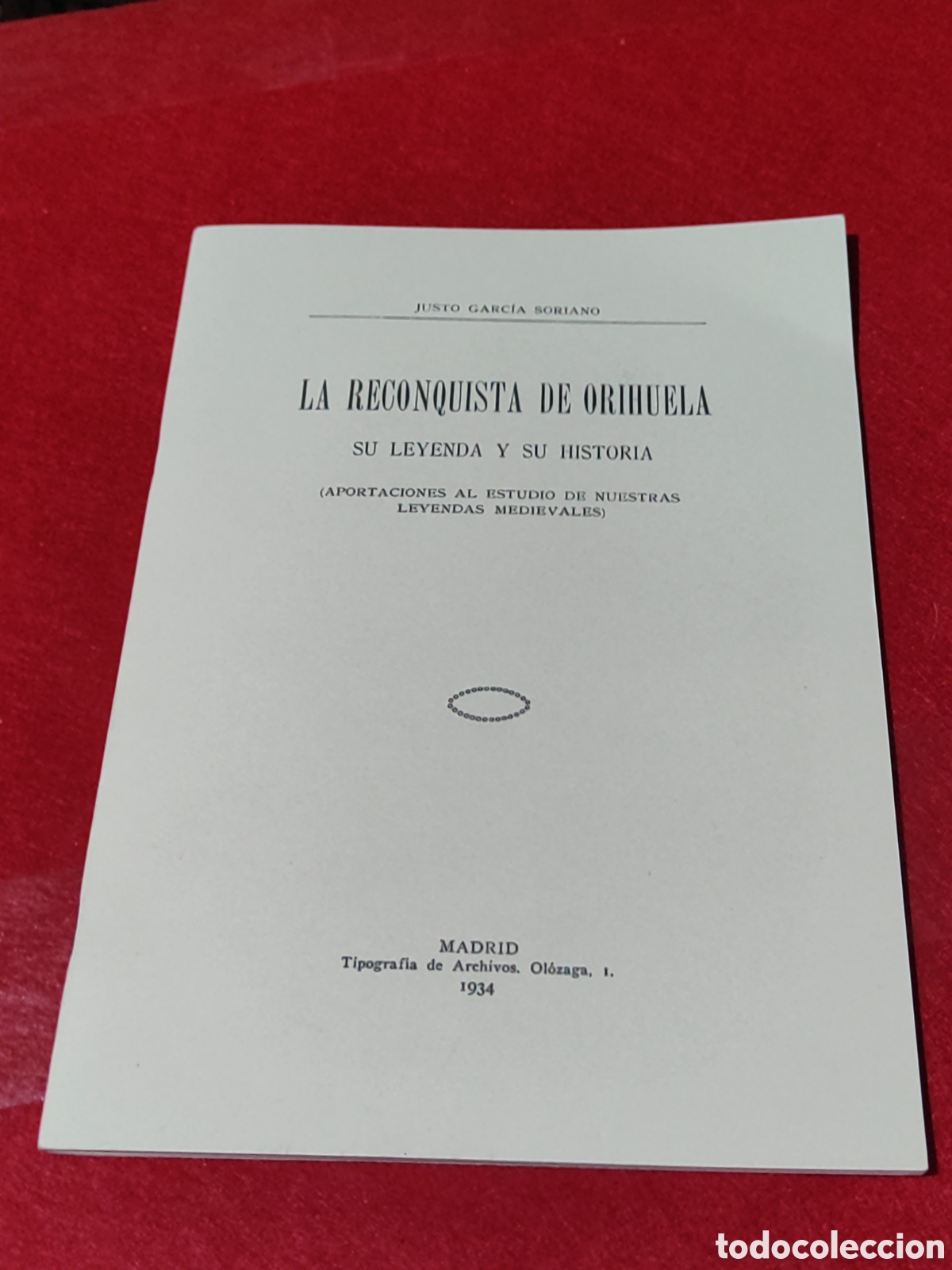 Libros: FACS&Iacute;MIL La reconquista de Orihuela su leyenda y su historia Justo Garc&iacute;a Soriano 2004