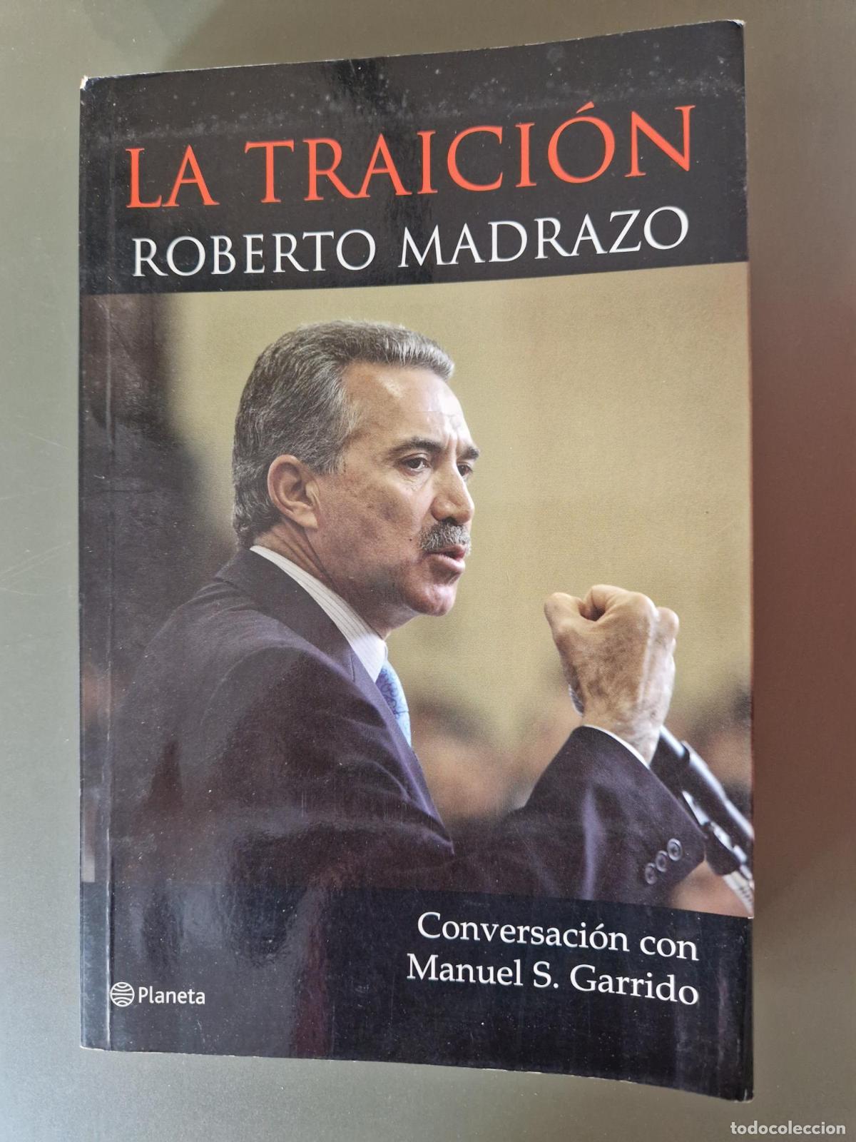 Libros: La traici&oacute;n. Conversaci&oacute;n con Manuel S. Garrido - Roberto Madrazo