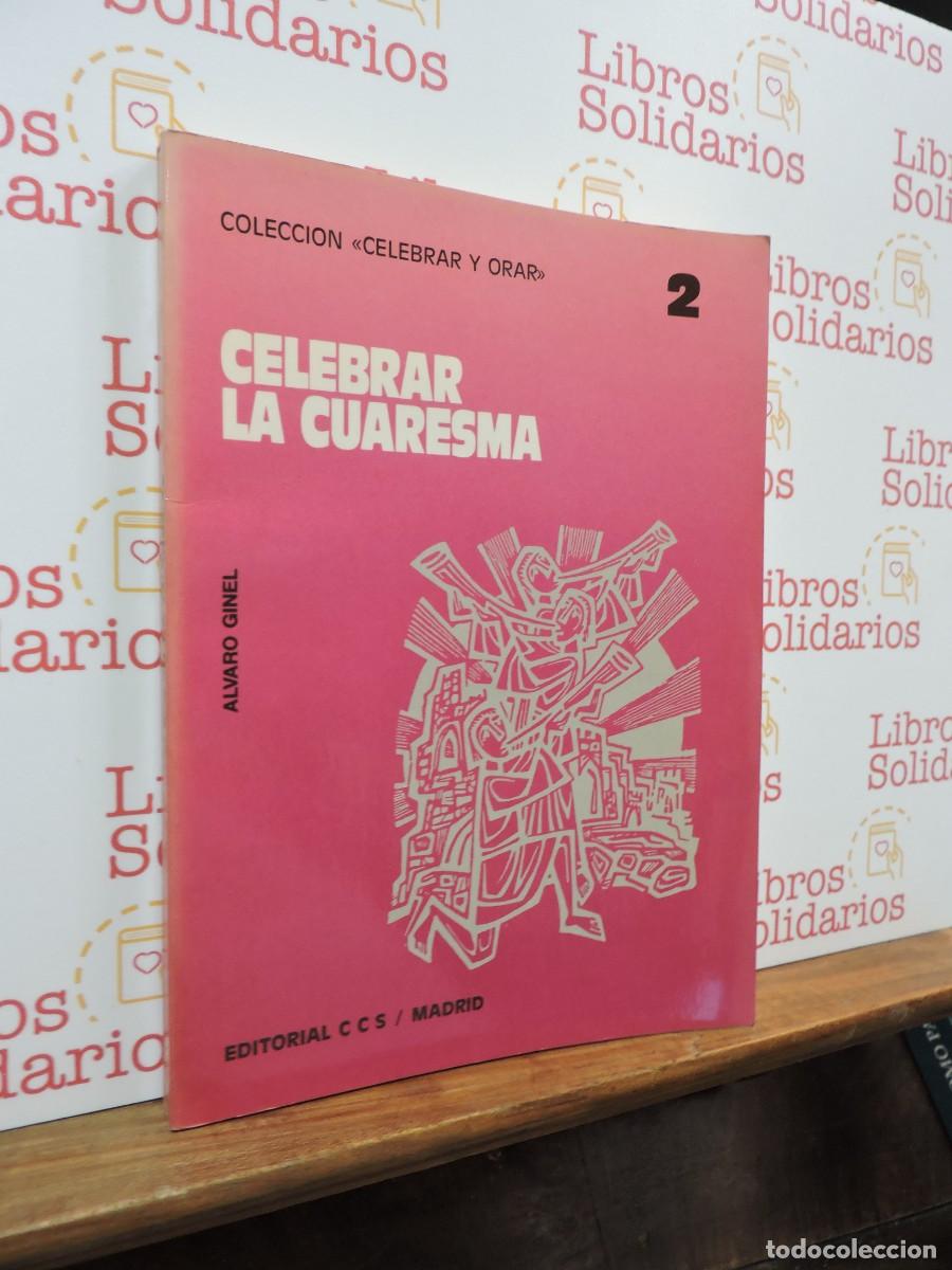 Libros: Celebrar la Cuaresma. GINEL, &Aacute;lvaro. Ed. CCS. Madrid, 1988