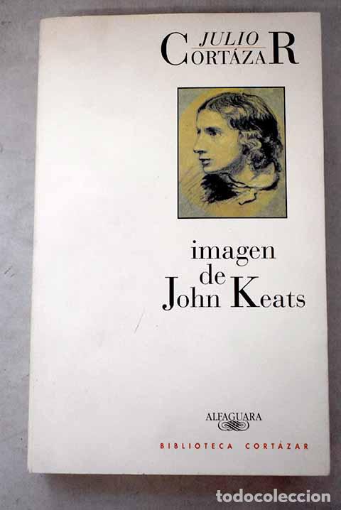 Libros: Imagen de John Keats.- Cort&aacute;zar, Julio