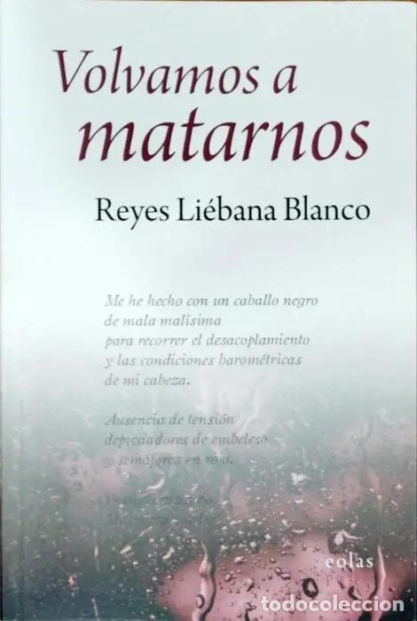 Libros: Volvamos a matarnos - LI&Eacute;BANO BLANCO, REYES