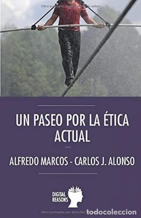 Libros: Un paseo por la &eacute;tica actual - MARCOS, ALFREDO. ALONSO, CARLOS J.