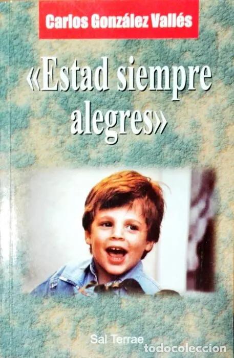 Libros: Estad siempre alegres - GONZ&Aacute;LEZ VALL&Eacute;S, CARLOS - Foto 1