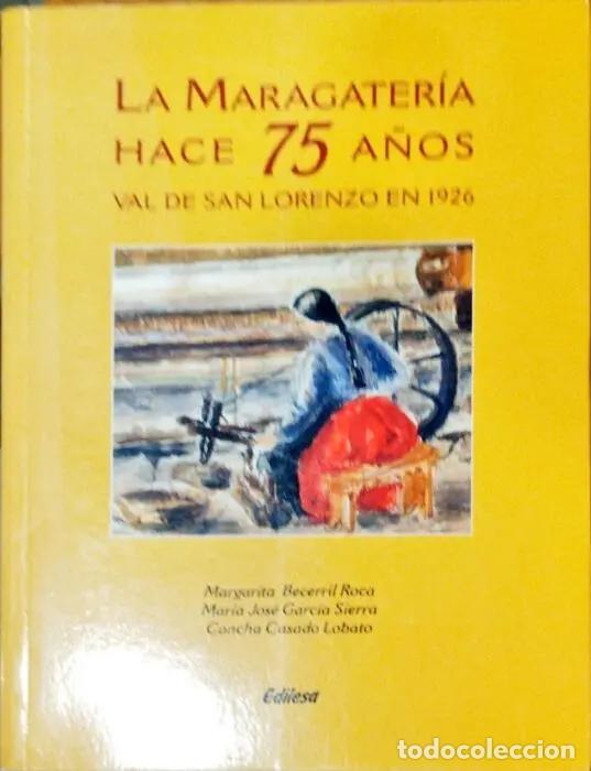 Livres: La maragater&iacute;a hace 75 a&ntilde;os Val de San Lorenzo en 1926 - BECERRIL ROCA, MARGARITA. GARC&Iacute;A SIERRA MAR