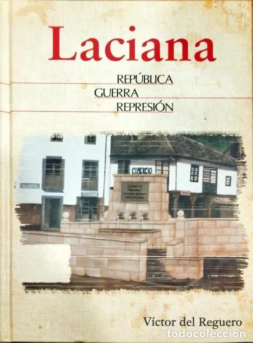 Livres: Laciana. Rep&uacute;blica Guerra Represi&oacute;n - DEL REGUERO, V&Iacute;CTOR