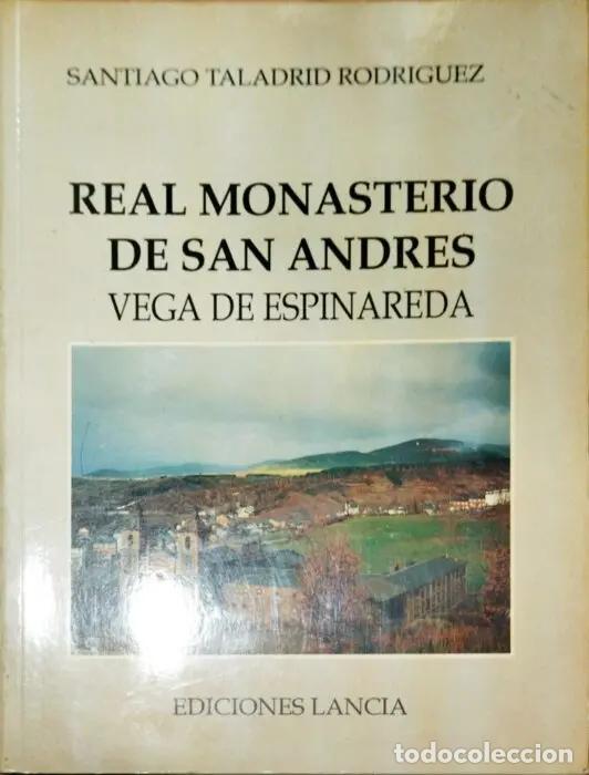 Libros: Real Monasterio de San Andr&eacute;s. Vega de Espinareda - TALADRID RODR&Iacute;GUEZ, SANTIAGO
