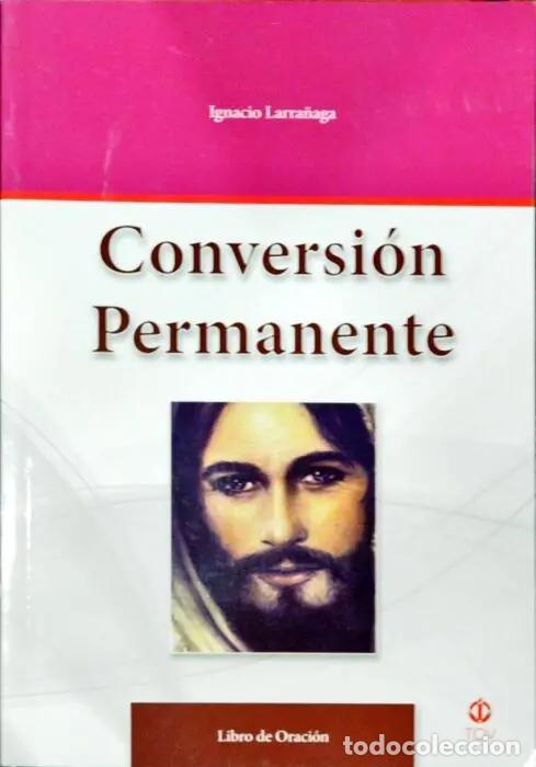 Libros: Conversi&oacute;n permanente - LARRA&Ntilde;AGA, IGNACIO - Foto 1