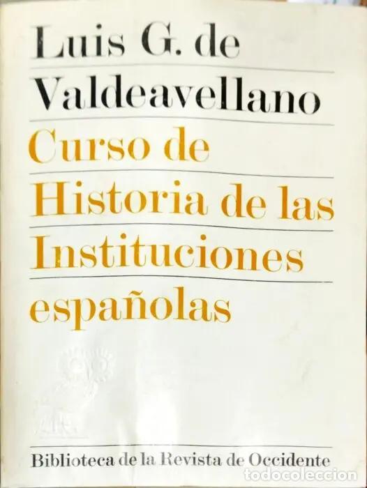Libros: Curso de historia de las instituciones espa&ntilde;olas - VALDEAVELLANO, LUIS G. DE