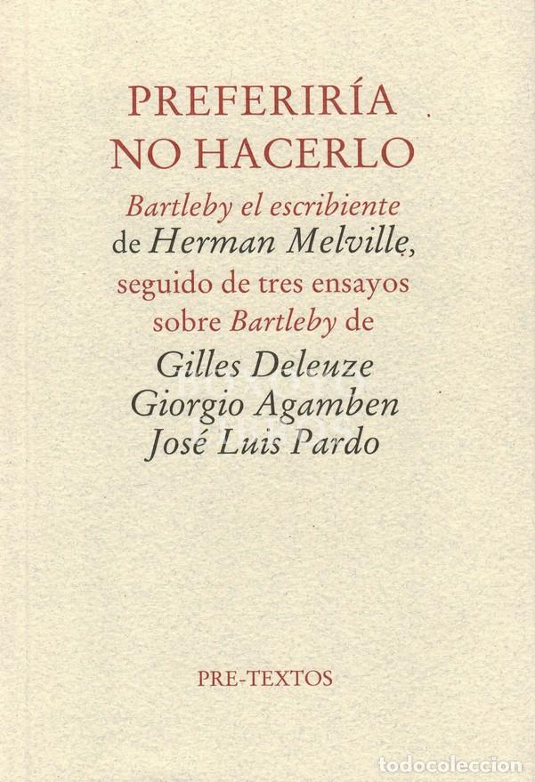 Libros: MELVILLE, Herman. Preferir&iacute;a no hacerlo. Bartleby el escribiente. Seguido de tres ensayos sobre Bart