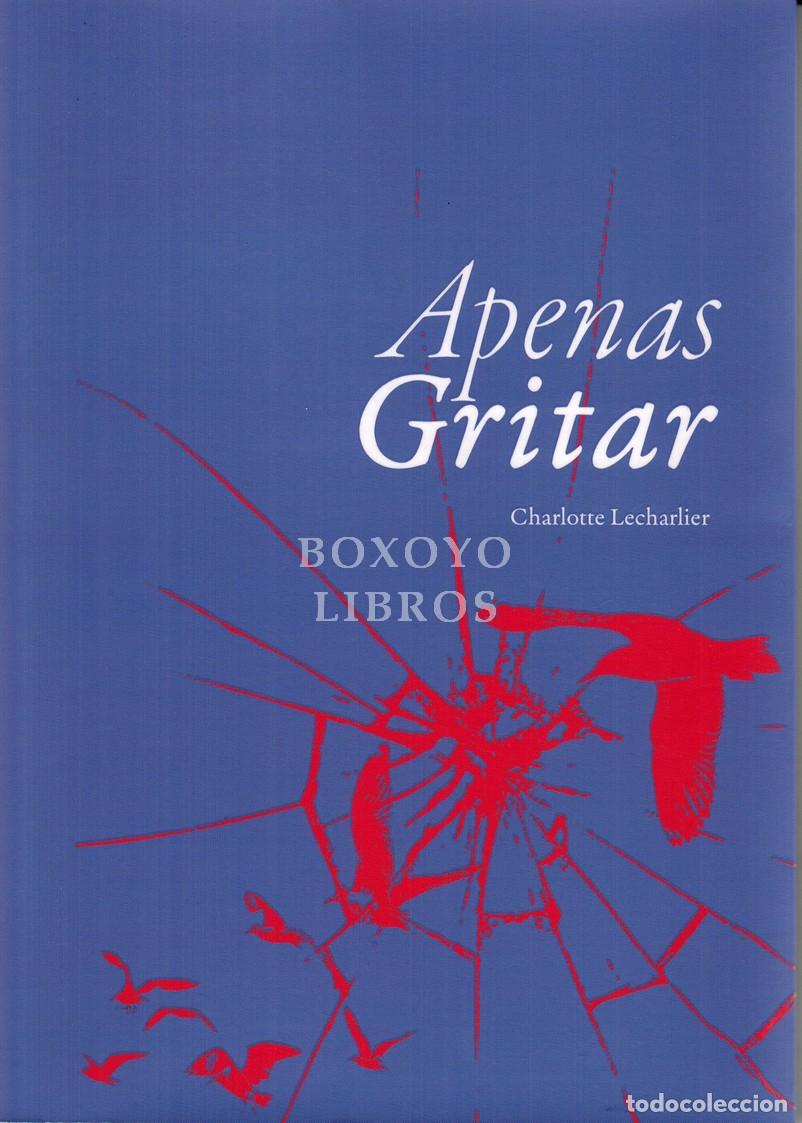 Libros: LECHARLIER, Charlotte. Apenas gritar