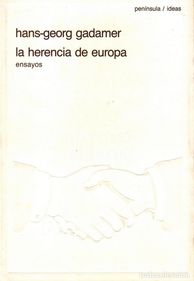 Libros: GADAMER, Hans-Georg. La herencia de Europa. Ensayos. Traducci&oacute;n de Pilar Giralt Gorina. Presentaci&oacute;n
