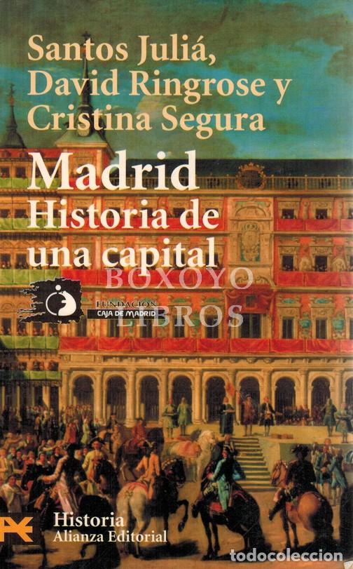 Livres: JULI&Aacute;, Santos/ RINGROSE, David/ SEGURA, Cristina. Madrid. Historia de una capital