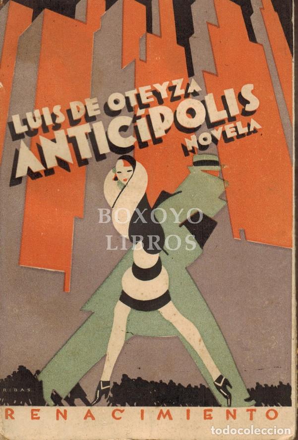 Libros: OTEYZA, Luis de. Antic&iacute;polis, Novela