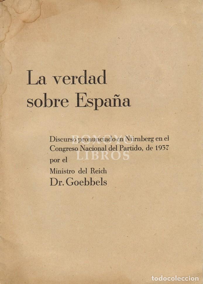 Libros: GOEBBELS. La verdad sobre Espa&ntilde;a. Discurso pronunciado en Nuremberg en el Congreso Nacional del Part
