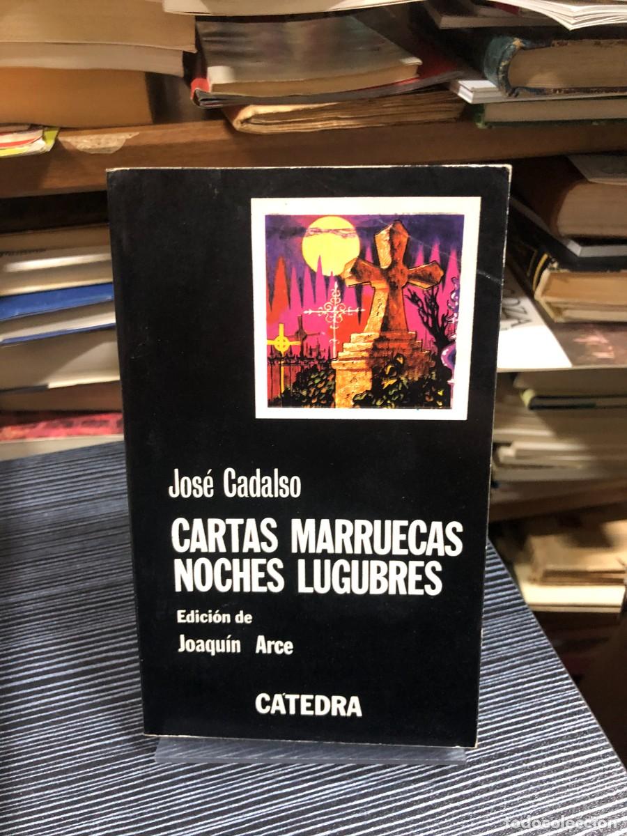 Libros: Cartas Marruecas / Noches L&uacute;gubres Jos&eacute; Cadalso (Edici&oacute;n de Joaqu&iacute;n Arce)