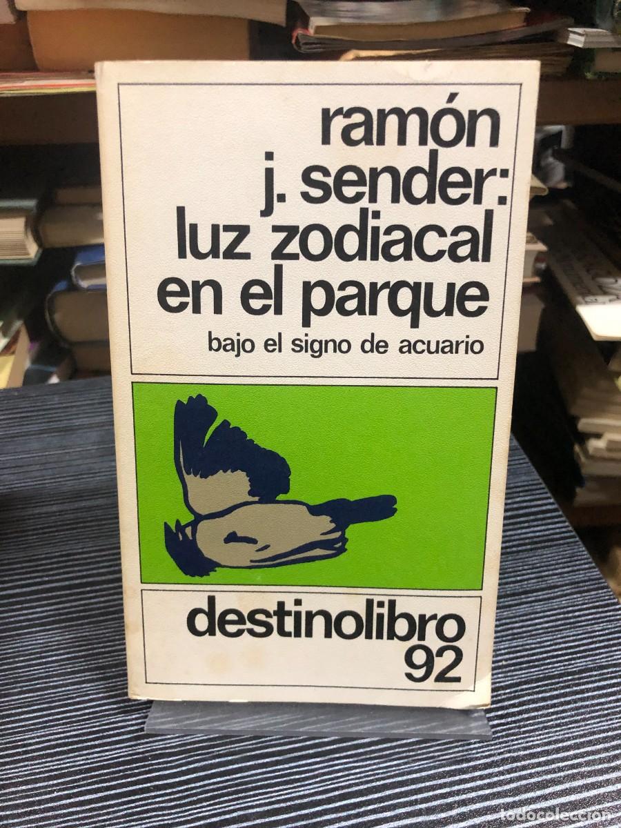 Libros: Luz zodiacal en el parque (bajo el signo de acuario) Ram&oacute;n J. Sender (Ediciones Destino - Destinolib