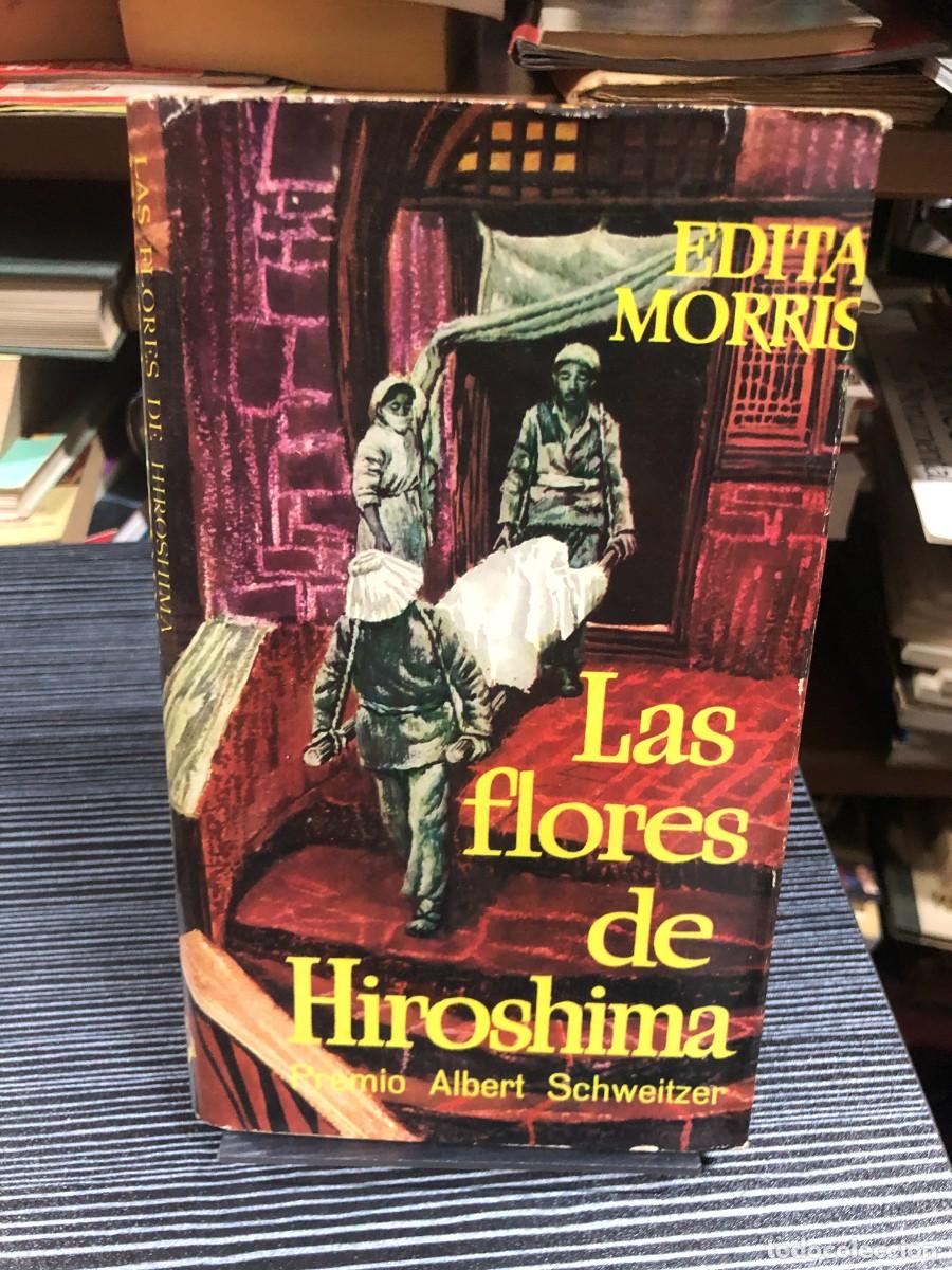 Libros: Las flores de Hiroshima Edita Morris (Premio Albert Schweitzer / Edici&oacute;n en espa&ntilde;ol con sobrecubiert