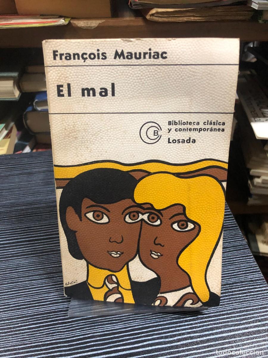 Libros: El mal Fran&ccedil;ois Mauriac (Editorial Losada - Biblioteca cl&aacute;sica y contempor&aacute;nea)