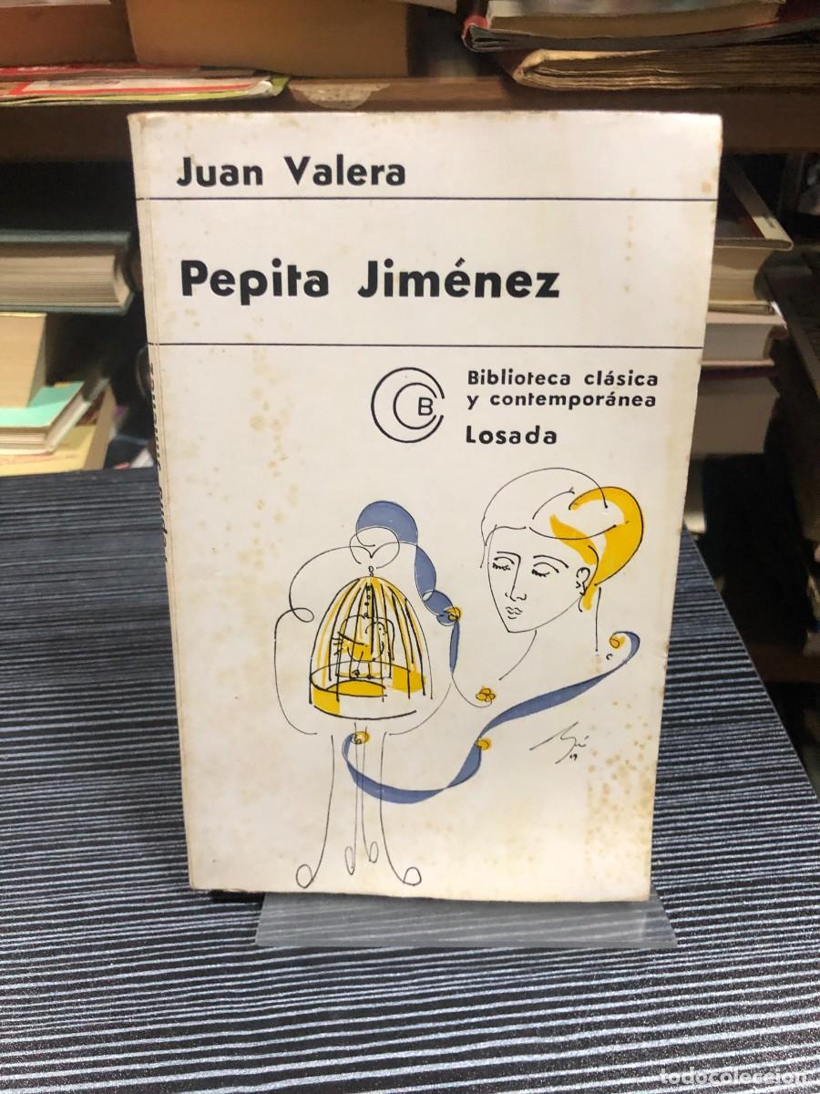 Libros: Pepita Jim&eacute;nez Juan Valera (Editorial Losada - Biblioteca cl&aacute;sica y contempor&aacute;nea)