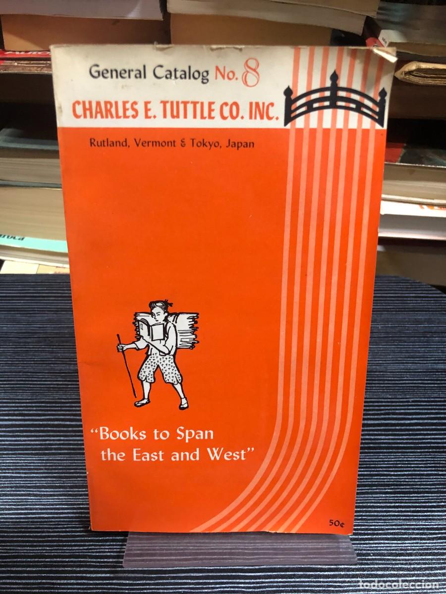 Libros: General Catalog No. 8 Charles E. Tuttle Co. Inc. (Cat&aacute;logo editorial / Rutland & Tokyo)