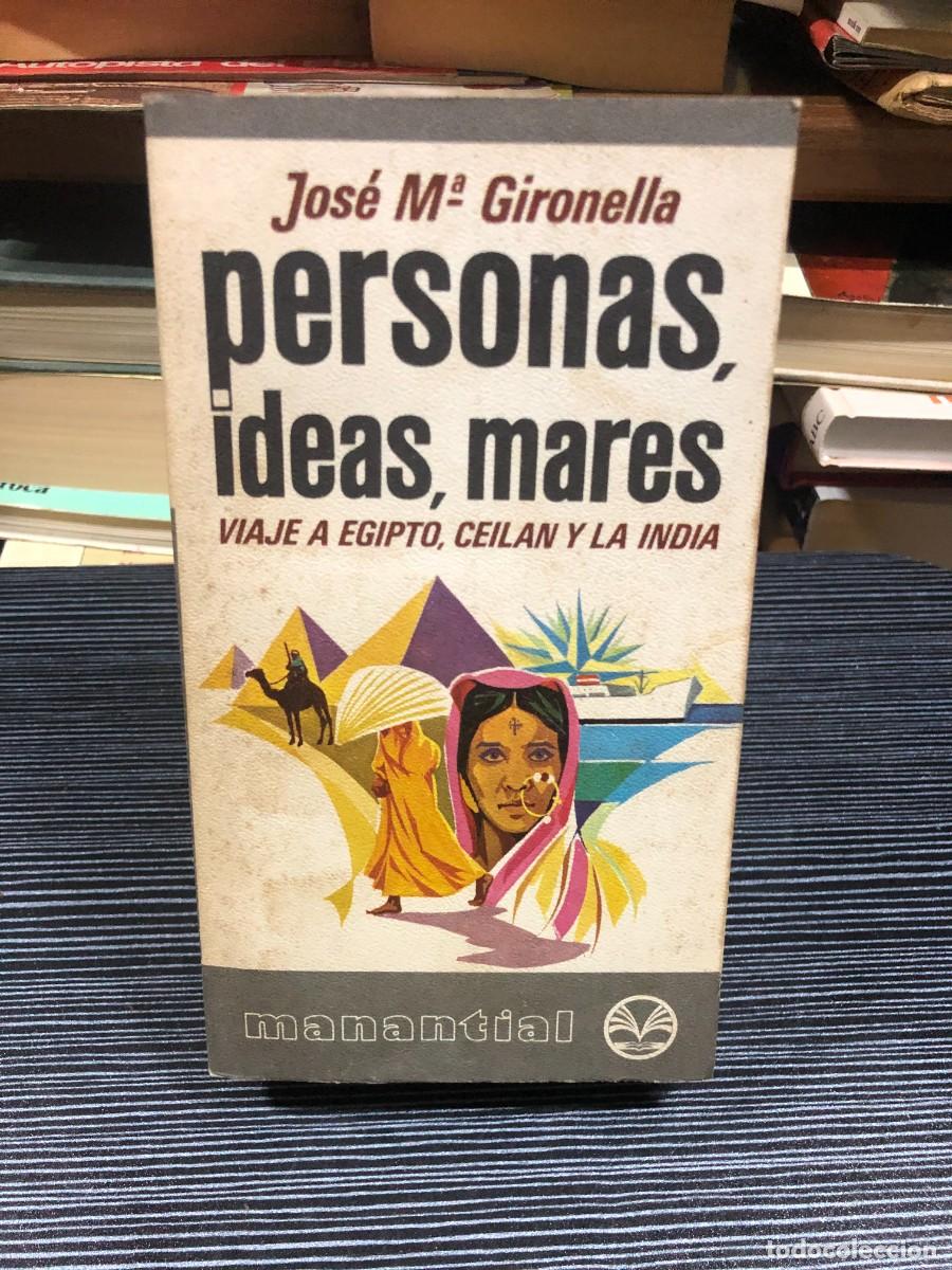 Libros: Personas, ideas, mares (Viaje a Egipto, Ceil&aacute;n y la India) Jos&eacute; Mar&iacute;a Gironella (Colecci&oacute;n Manantial