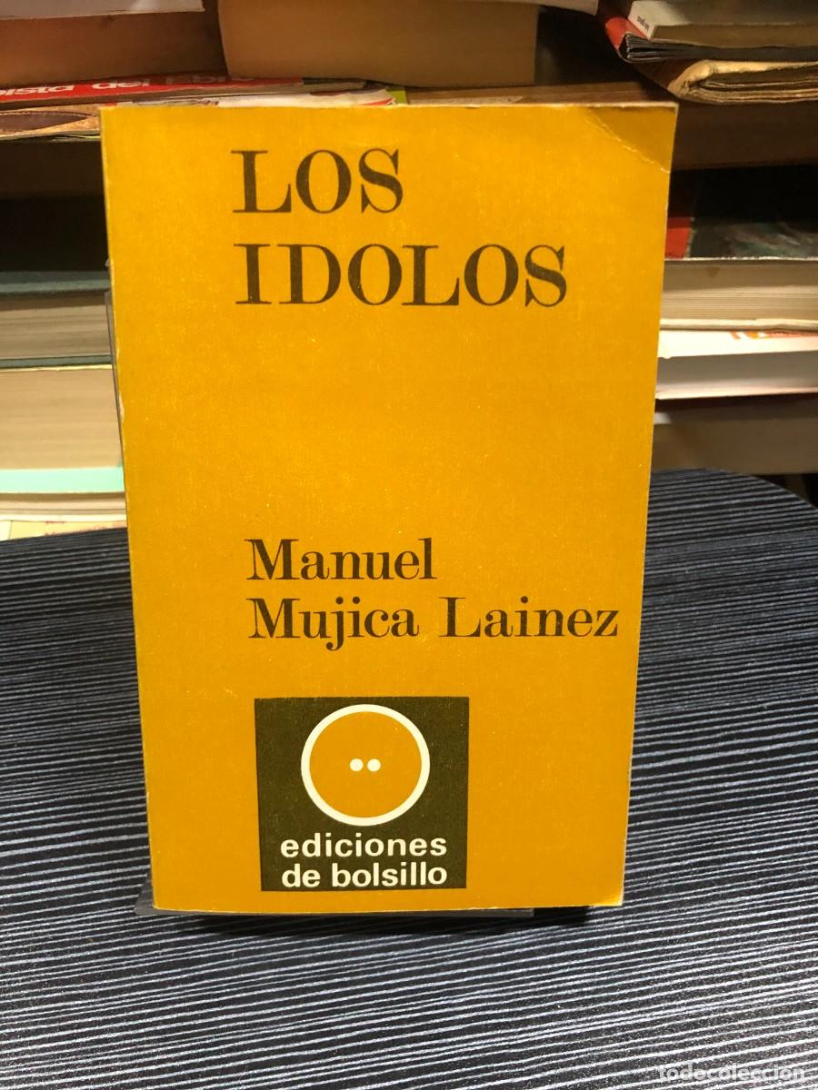 Libros: Los &iacute;dolos Manuel Mujica Lainez (Ediciones de Bolsillo)