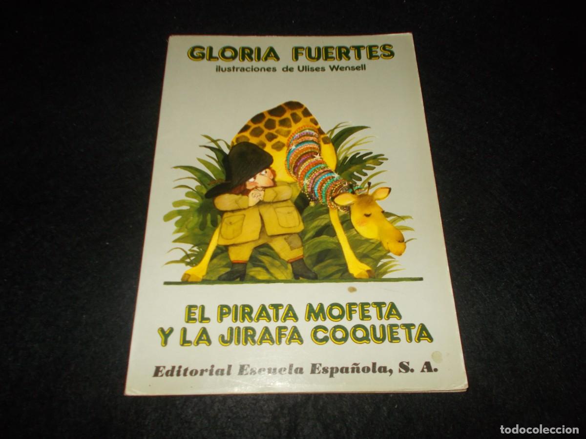 Libros: GLORIA FUERTES, EL PIRATA MOFETA y LA JIRAFA COQUETA. Escuela espa&ntilde;ola 1986. Libro Cuento