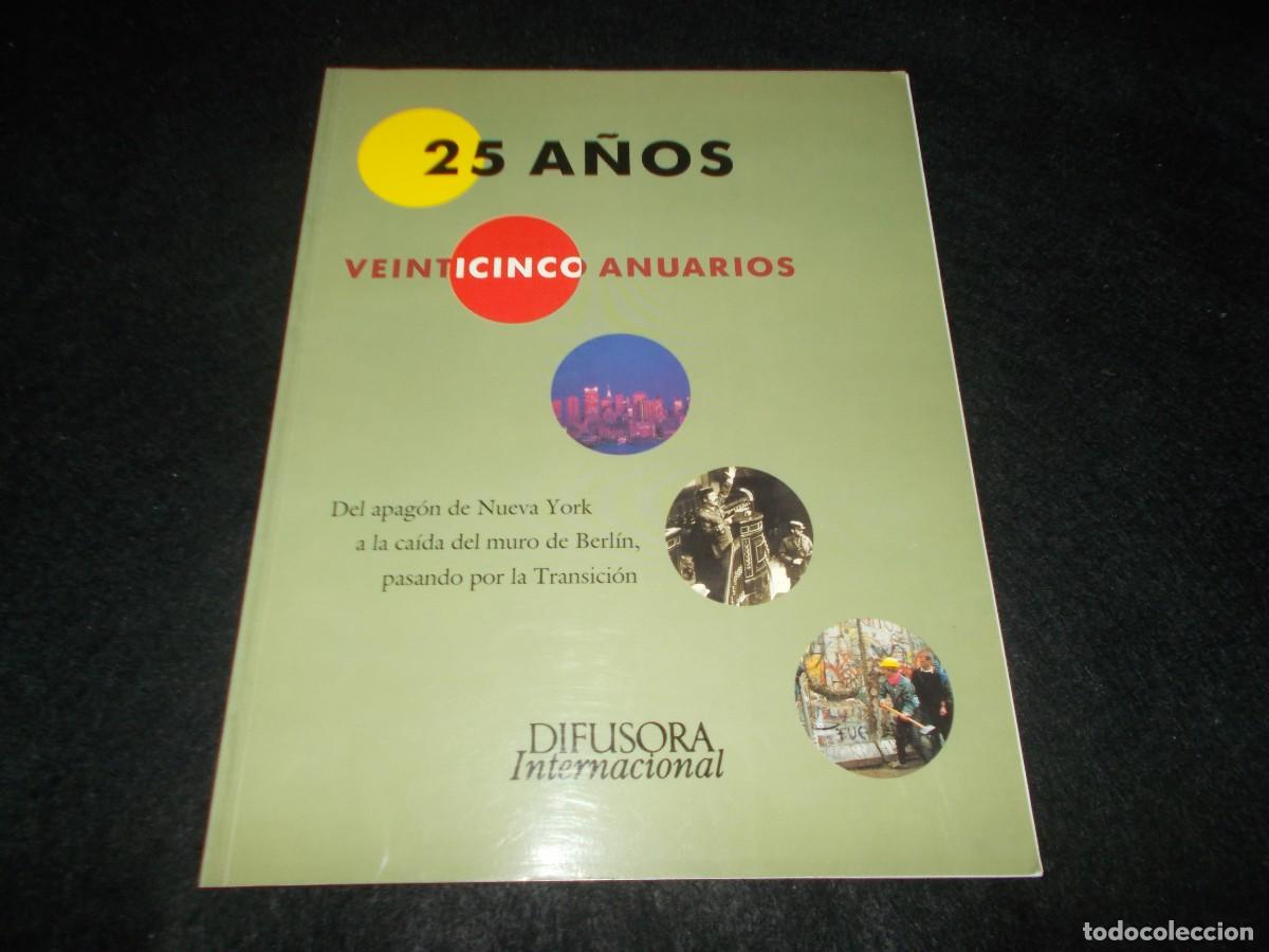 Libros: DIFUSORA INTERNACIONAL 25 A&Ntilde;OS VEINTICINCO ANUARIOS. 1991. Revista