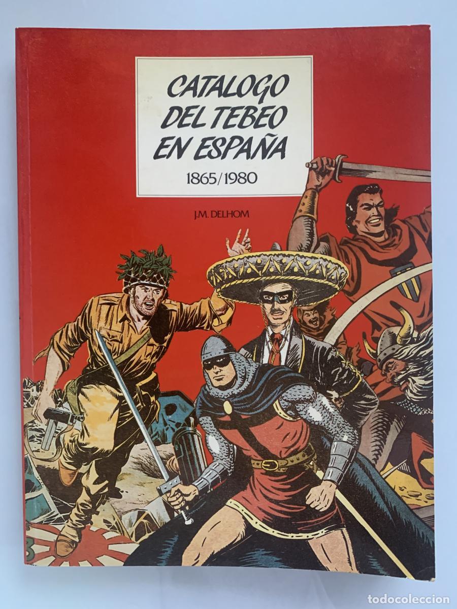 Libros: CAT&Aacute;LOGO DEL TEBEO EN ESPA&Ntilde;A (1865-1980) - Jose Maria Delhom
