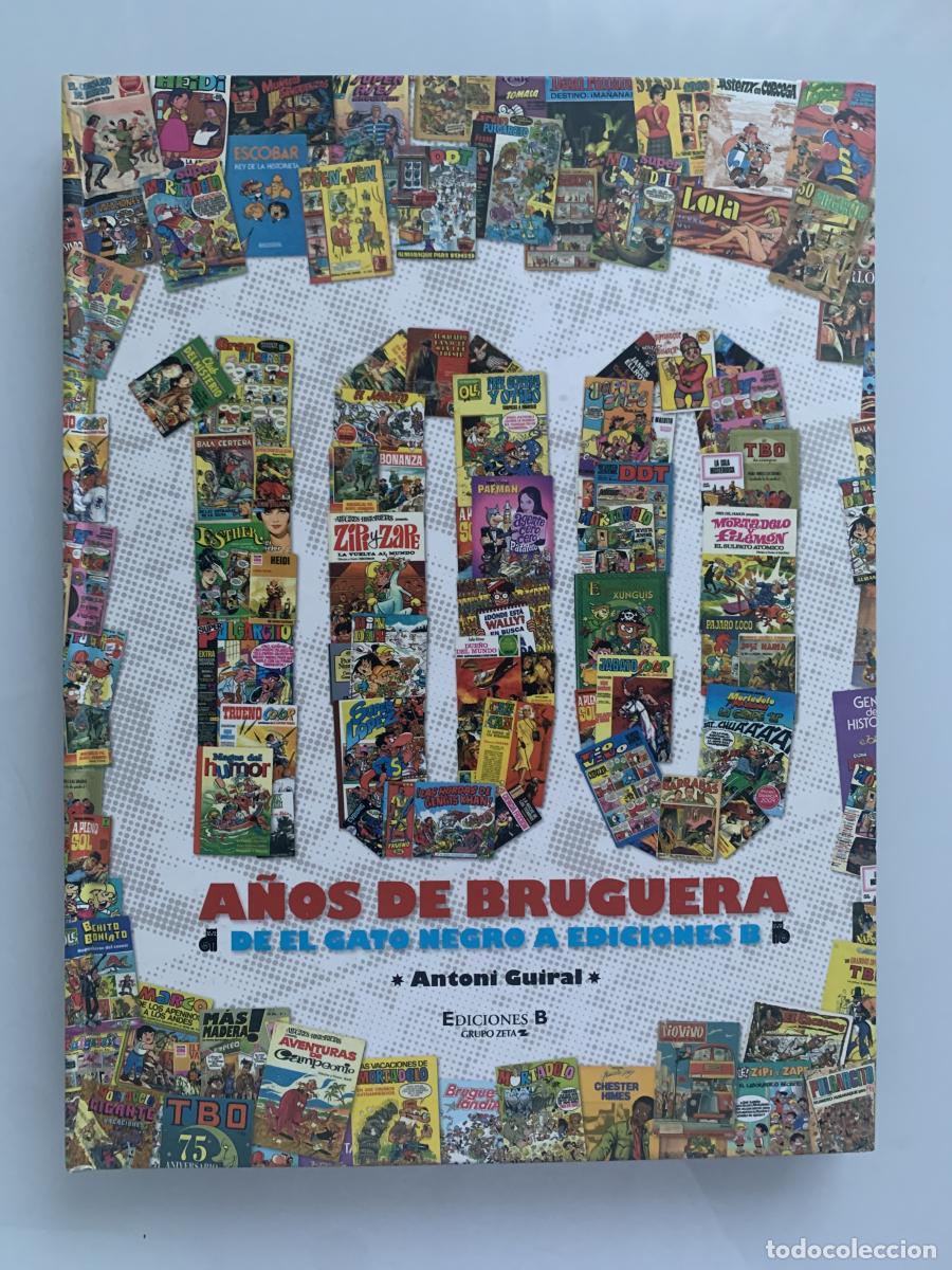 Libros: 100 A&Ntilde;OS DE BRUGUERA. DE EL GATO NEGRO A EDICIONES B. - Antoni Guiral
