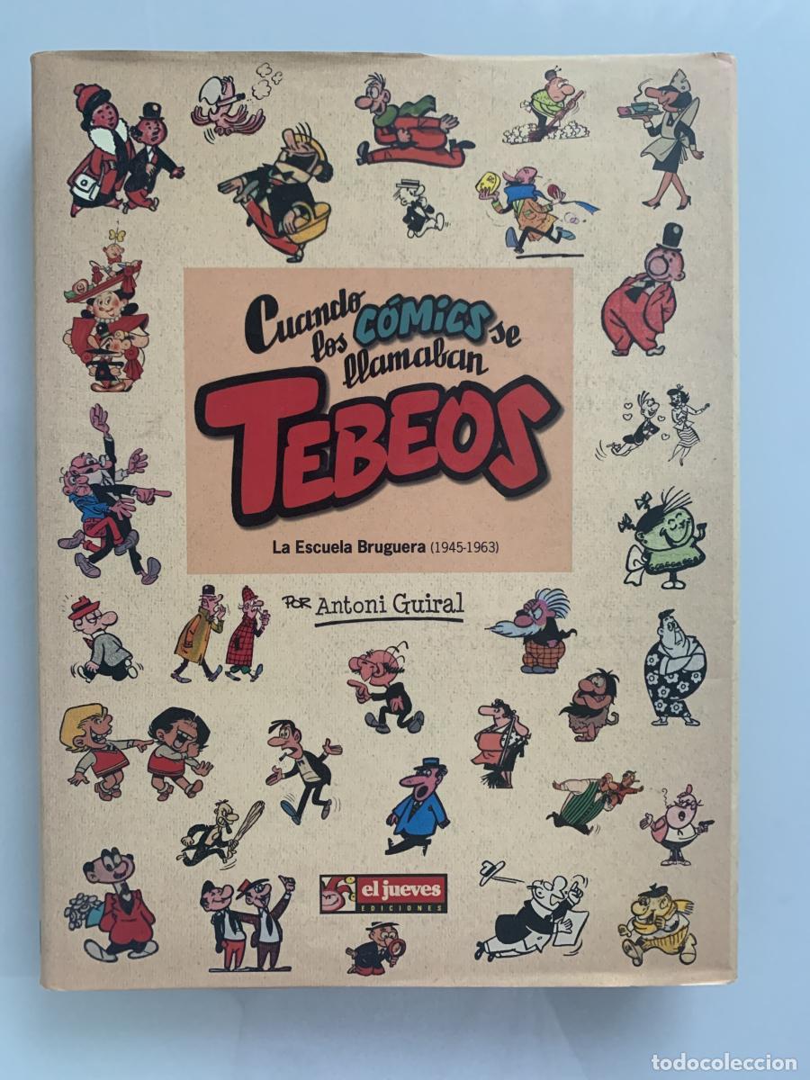 Libros: CUANDO LOS C&Oacute;MICS SE LLAMABAN TEBEOS. La Escuela Bruguera (1945-1963) - Antoni Guiral