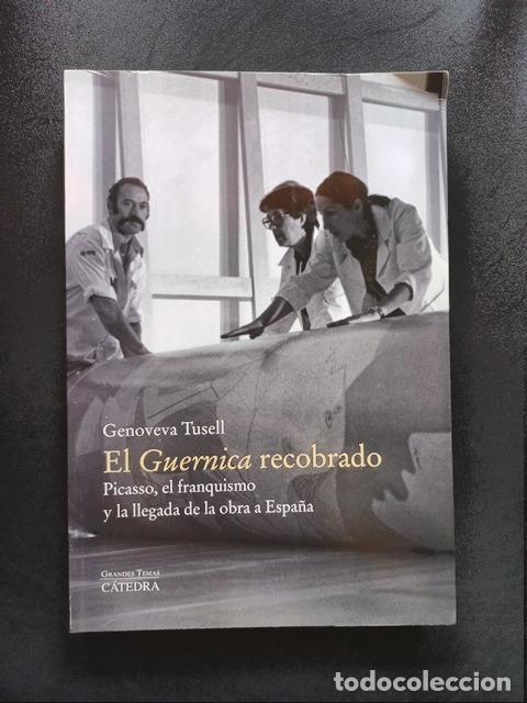 Libros: Genoveva Tusell - El Guernica recobrado. Picasso, el franquismo y la llegada de la obra a espa&ntilde;a