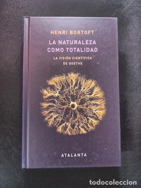 Libros: Henri Bortoft - La naturaleza como totalidad. La visi&oacute;n cient&iacute;fica de Goethe