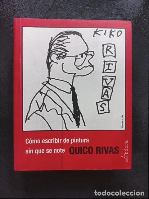 Libros: Quico Rivas - C&oacute;mo escribir de pintura sin que se note
