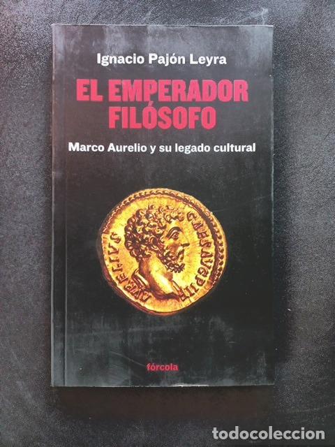 Libros: Ignacio Paj&oacute;n Leyra - El emperador fil&oacute;sofo. Marco Aurelio y su legado cultural