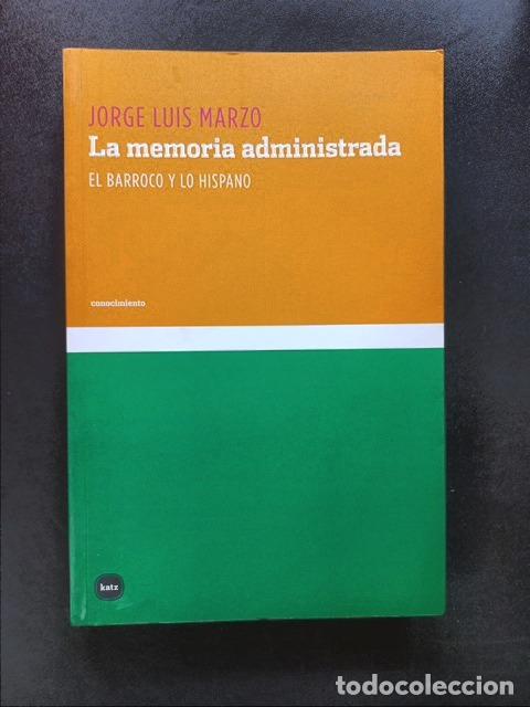Libros: Jorge Luis Marzo - La memoria administrada. El barroco y lo hispano