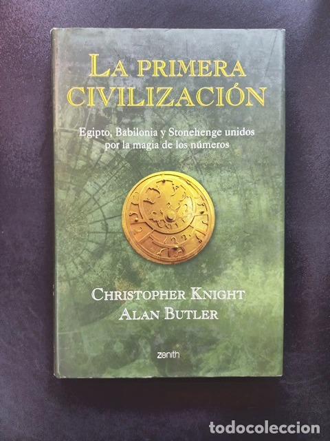 Libros: Christopher Knight, Alan Butler - La primera civilizaci&oacute;n. Egipto, Babilonia y Stonehenge unidos por