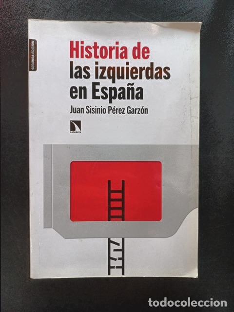 Libros: Juan Sisinio P&eacute;rez Garz&oacute;n - Historia de las izquierdas en Espa&ntilde;a
