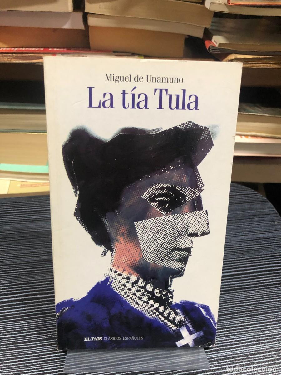 Libros: La t&iacute;a Tula Miguel de Unamuno (Colecci&oacute;n Cl&aacute;sicos Espa&ntilde;oles / El Pa&iacute;s)