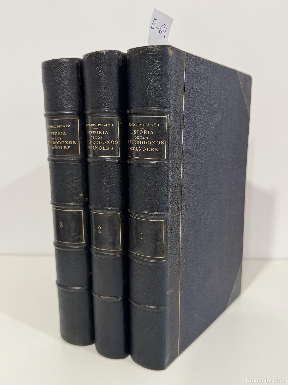 Libros: MEN&Eacute;NDEZ PELAYO, Marcelino. - Historia de los Heterodoxos Espa&ntilde;oles. (3 tomos).