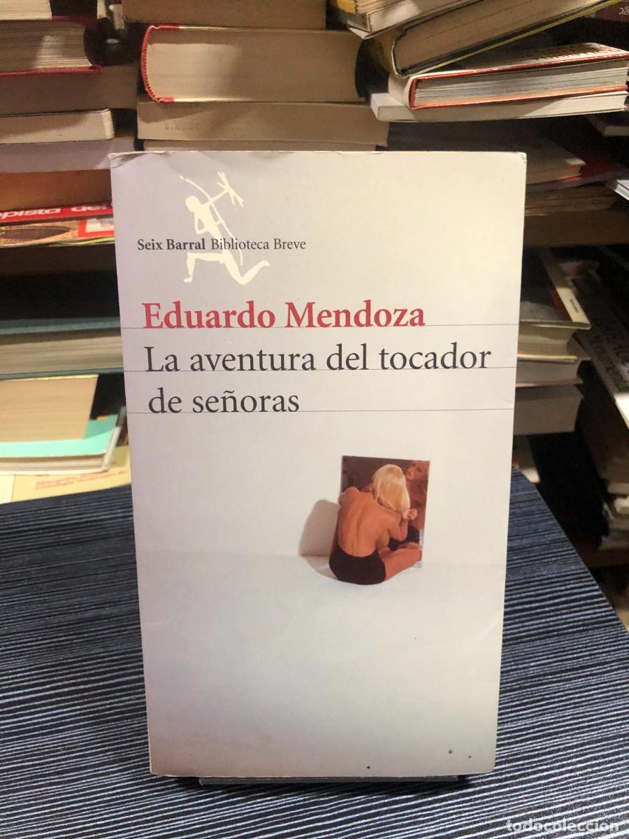 Libros: La aventura del tocador de se&ntilde;oras Eduardo Mendoza (Seix Barral - Biblioteca Breve)