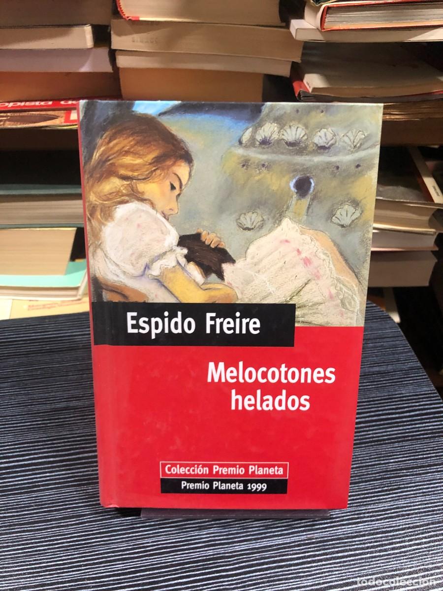 Libros: Melocotones helados Espido Freire (Colecci&oacute;n Premio Planeta)