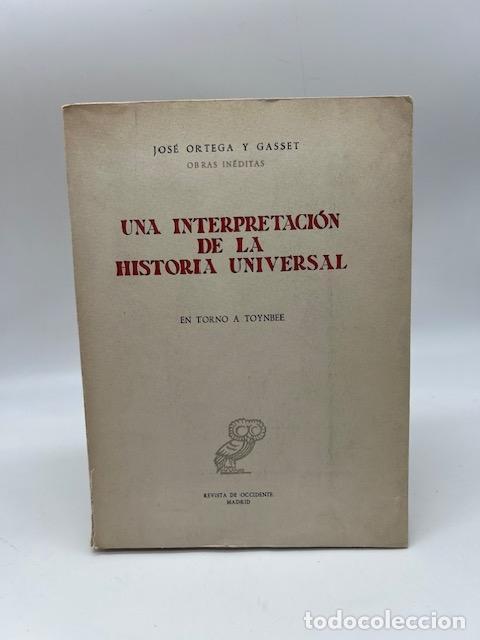 books: ORTEGA Y GASSET, Jos&eacute;. - Una interpretaci&oacute;n de la historia universal en torno a Toynbee.