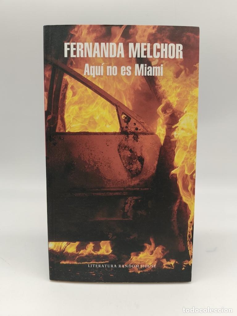 Libri di seconda mano: MELCHOR, Fernanda. - Aqu&iacute; no es Miami.